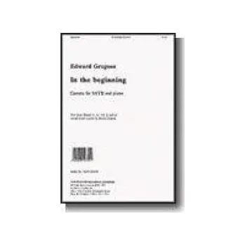 Edward Gregson: In The Beginning (noty na sborový zpěv SATB, klavír)