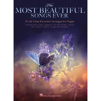 The Most Beautiful Songs Ever: 70 All-Time Favorites Arranged For Organ (noty na varhany)