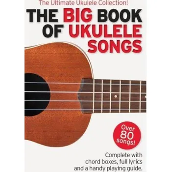The Big Book Of Ukulele Songs (akordy, texty písní)