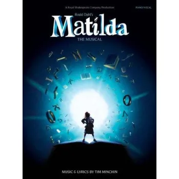 Tim Minchin: Roald Dahl's Matilda - The Musical (noty na klavír, zpěv, akordy na kytaru)
