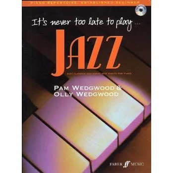 Pam Wedgwood: It's Never Too Late To Play... Jazz (noty na sólo klavír)