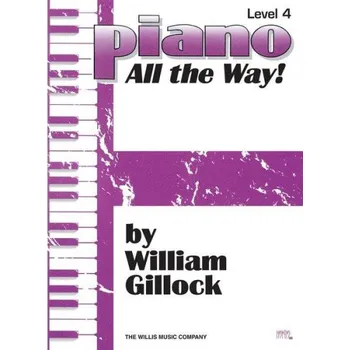 William Gillock: Piano - All the Way! Level 4 (noty na klavír)