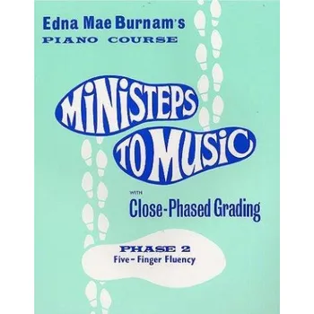 Edna Mae Burnam: Ministeps To Music Phase 2: Five-Finger Fluency (noty na klavír)