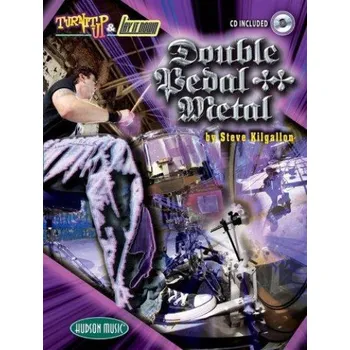 Steve Kilgallon: Turn It Up And Lay It Down - Double Pedal Metal (noty na bicí) (+audio)