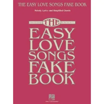 The Easy Love Songs Fake Book (noty na C nástroje, melodická linka, akordy)