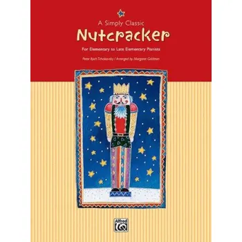 Čajkovskij: Nutcracker / Louskáček - A Simply Classic (noty na snadný klavír)