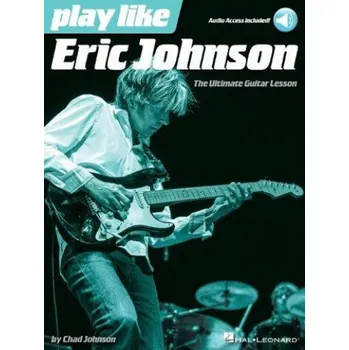 Play Like Eric Johnson: The Ultimate Guitar Lesson (noty, tabulatury na kytaru) (+audio)