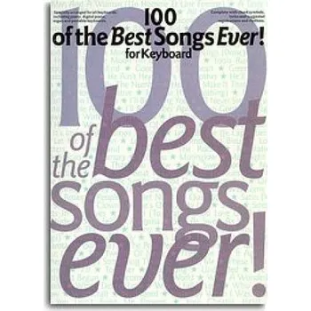 100 Of The Best Songs Ever! For Keyboard (noty, klavír, zpěv, kytara, akordy)