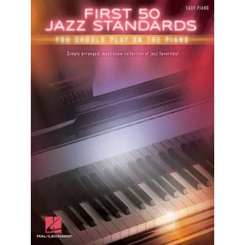 First 50 Jazz Standards You Should Play On Piano (noty na snadný sólo klavír)