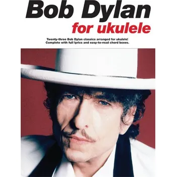Bob Dylan for Ukulele (noty, melodická linka, akordy)