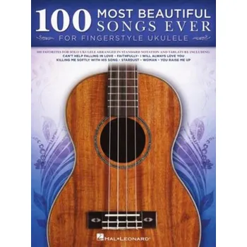 100 Most Beautiful Songs Ever for Fingerstyle Ukulele (noty, tabulatury)