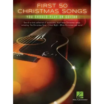 First 50 Christmas Songs You Should Play on Guitar (akordy na kytaru, texty písní)