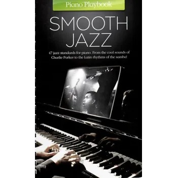 Piano Playbook: Smooth Jazz (noty na sólo klavír)