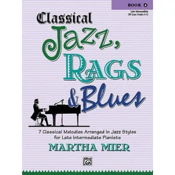 Martha Mier: Classical Jazz, Rags & Blues 4 (noty na klavír)