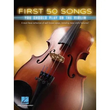 First 50 Songs You Should Play On The Violin (noty na housle)