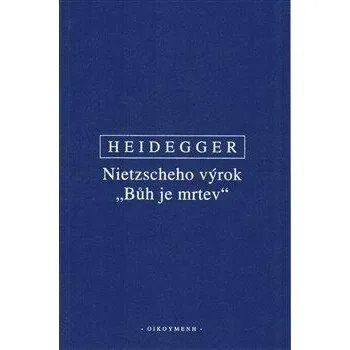 Nietzscheho výrok "Bůh je mrtev"