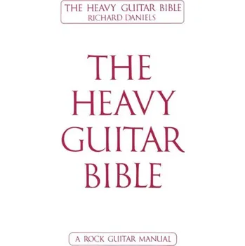 Richard Daniels: The Heavy Guitar Bible (noty, tabulatury na kytaru)