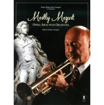 Robert Zottola: Mostly Mozart - Opera Arias with Orchestra (noty na trubku) (+audio)
