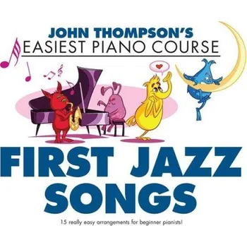 John Thompson's Easiest Piano Course: First Jazz Songs (noty na snadný sólo klavír)
