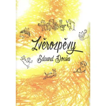 Eduard Douša: Zvěrozpěvy