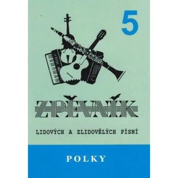 Polky 5 - zpěvník lidových a zlidovělých písní