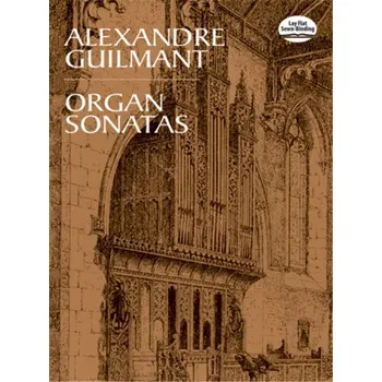 Alexandre Guilmant: Organ Sonatas (noty na varhany)