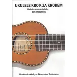 Ben Anderson: Ukulele krok za krokem - učebnice pro začátečníky (+audio)