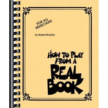 Robert Rawlins: How To Play From A Real Book (noty na všechny nástroje)