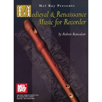 Robert Bancalari: Medieval and Renaissance Music for Recorder (noty pro zobcovou flétnu)
