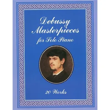 Claude Debussy: Masterpieces For Solo Piano (noty, klavír)