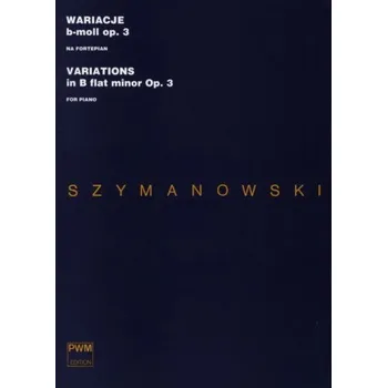 Karol Szymanowski: Variations in B flat minor Op. 3 (noty na klavír)