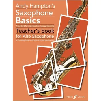 Andy Hampton: Saxophone Basics - Teacher's Book (noty na altsaxofon, klavír)