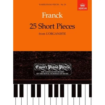César Franck: 25 Short Pieces From L'Organiste (noty na klavír)