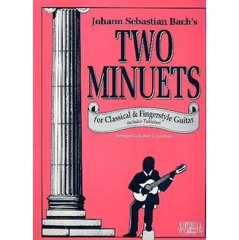 Johann Sebastian Bach's 2 Minuets for Classical & Fingerstyle Guitar (noty, tabulatury na kytaru)