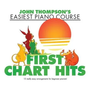 John Thompson’s Easiest Piano Course: First Chart Hits (noty na sólo klavír)