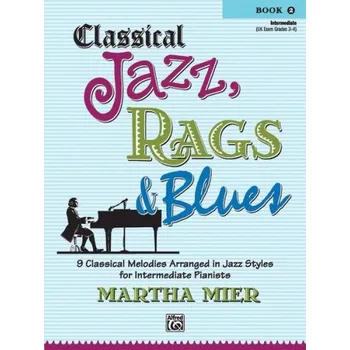 Martha Mier: Classical Jazz, Rags & Blues 2 (noty na klavír)