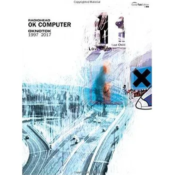 Radiohead: OK Computer OKNOTOK 1997-2017 (noty, tabulatury na kytaru)