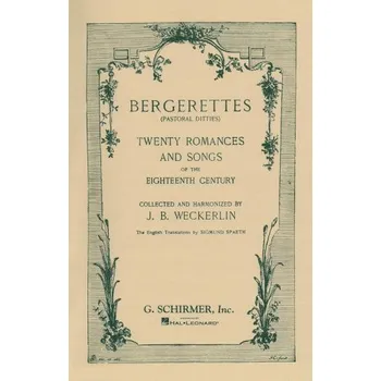 Jean-Baptiste Weckerlin: Bergerettes - Pastoral Ditties (noty na zpěv, klavír)