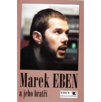 Marek Eben a jeho bratři - zpěvník