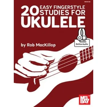 Rob MacKillop: 20 Easy Fingerstyle Studies For Ukulele (noty, tabulatury na snadné ukulele) (+audio)