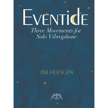 Tim Huesgen: Eventide – Three Movements For Solo Vibraphone (noty na vibrafon)