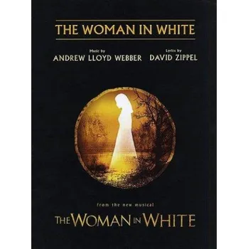 Andrew Lloyd Webber: The Woman In White (noty na klavír, zpěv, akordy na kytaru)