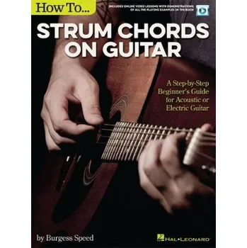 How To Strum Chords On Guitar: A Step-by-Step Beginner's Guide For Acoustic Or Electric Guitar (noty na kytaru) (+video)