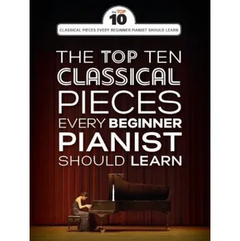 The Top Ten Classical Piano Pieces Every Beginner Should Learn (noty na snadný sólo klavír)