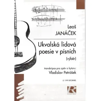 Leoš Janáček: Ukvalská lidová poesie v písních - transkripce pro zpěv a kytaru