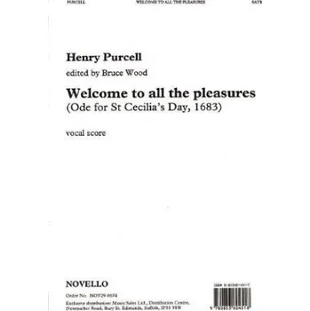 Henry Purcell: Welcome To All The Pleasures (Ode For St Cecilia's Day, 1683) (noty na sborový zpěv SATB)