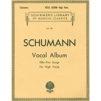 Robert Schumann: Vocal Album - 55 Songs - High Voice (noty na zpěv, klavír)