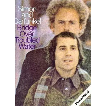 Simon & Garfunkel: Bridge Over Troubled Water (noty, akordy, texty, klavír, kytara, zpěv)