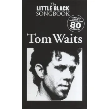 The Little Black Songbook: Tom Waits (akordy, texty, kytara)