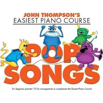 John Thompson's Easiest Piano Course: Pop Songs (noty na snadný sólo klavír)